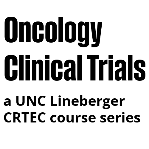 Logo for course series, Oncology Clinical Trials: a UNC Lineberger CRTEC course series